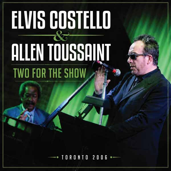 COSTELLO, ELVIS & ALLEN TOUSSAINT - TWO FOR THE SHOW - CD