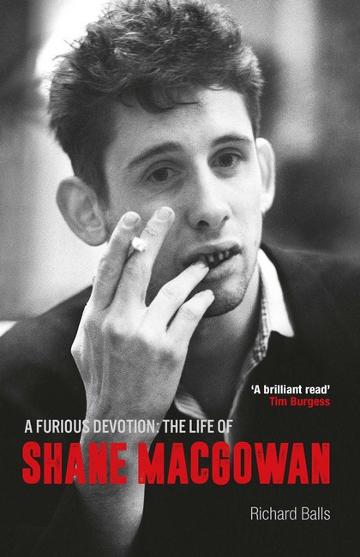MACGOWAN, SHANE / RICHARD BALLS - FURIOUS DEVOTION: THE LIFE OF... - BK