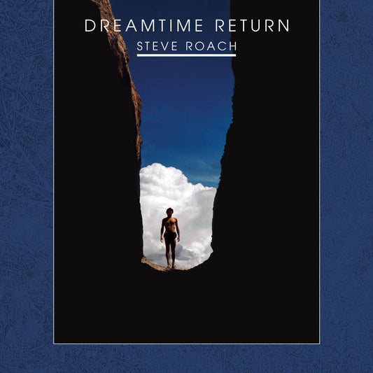 ROACH, STEVE - DREAMTIME RETURN : 2CD 2005 REMASTER - CD