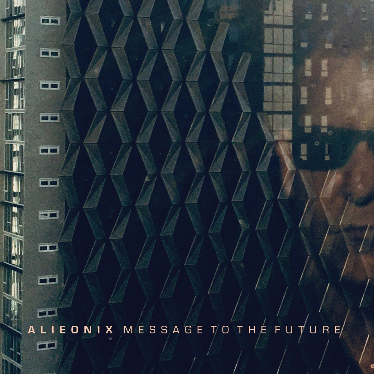 ALIEONIX - MESSAGE TO THE FUTURE - LP
