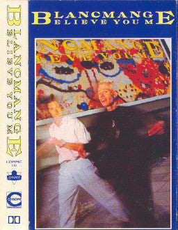 BLANCMANGE - BELIEVE YOU ME(CASSETTE) - CS