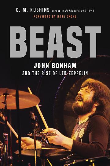 BONHAM, JOHN / C.M KUSHINS - BEAST: JOHN BONHAM & THE RISE OF LED ZEP - BK