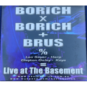 BORICH, KEVIN / LUCIUS BORICH & HARRY BR - LIVE AT THE BASEMENT - CD