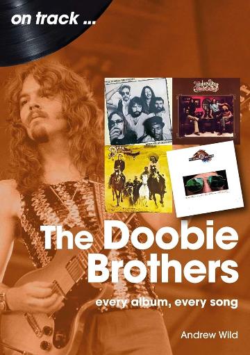 DOOBIE BROTHERS / ANDREW WILD - ON TRACK: EVERY ALBUM, EVERY SONG - BK