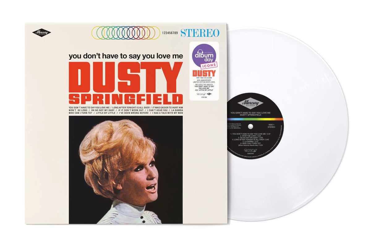 SPRINGFIELD, DUSTY - YOU DON'T HAVE TO SAY YOU ... : WHITE - LP