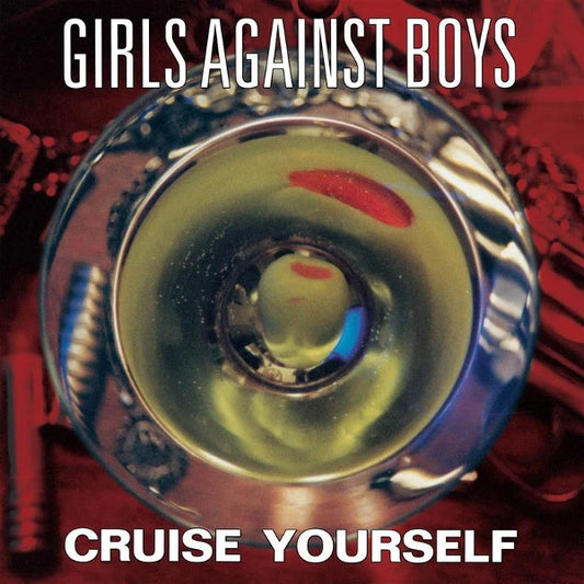 GIRLS AGAINST BOYS - CRUISE YOURSELF (REMASTERED) - LP