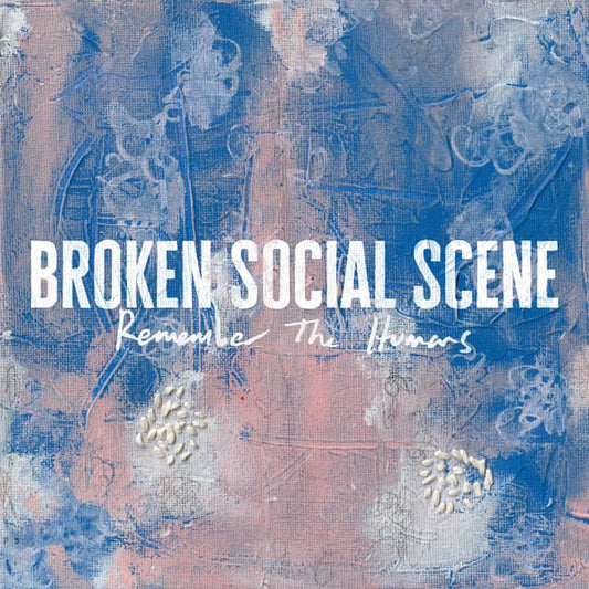 BROKEN SOCIAL SCENE - REMEMBER THE HUMANS - CD