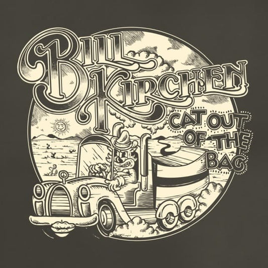 KIRCHEN, BILL - CAT OUT OF THE BAG - CD
