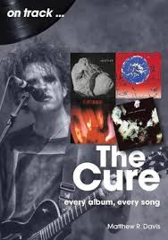 CURE / MATTHEW R. DAVIS - ON TRACK: EVERYALBUM, EVERY SONG - BK