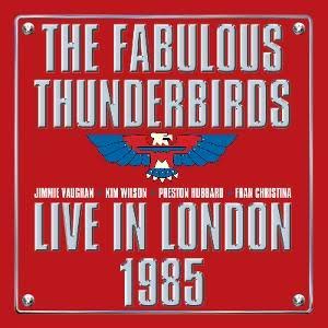 FABULOUS THUNDERBIRDS - LIVE IN LONDON 1985 : WITH BONUS DVD - CD