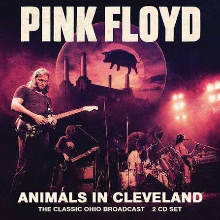 PINK FLOYD - ANIMALS IN CLEVELAND: 2CD SET - CD