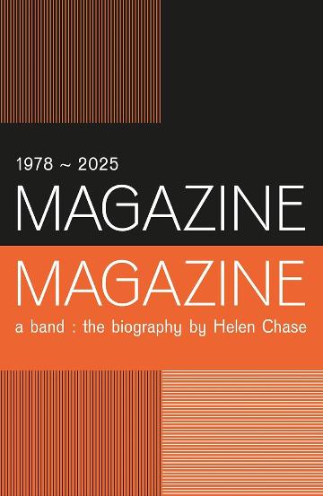 MAGAZINE / HELEN CHASE - A BAND: THE BIOGRAPHY 1978 - 2025 - BK