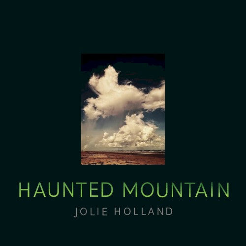 HOLLAND, JOLIE - HAUNTED MOUNTAIN - CD