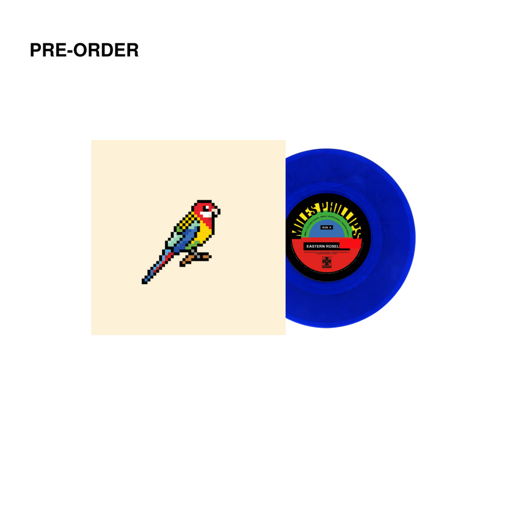 PHILLIPS, MILES - EASTERN ROSELLAS: BLUE VINYL - 7