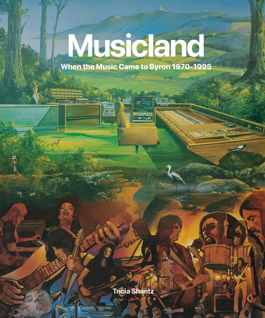 MUSICLAND - WHEN THE MUSIC CAME TO BYRON - 1970-1995 (TRICIA SHANTZ) - BK