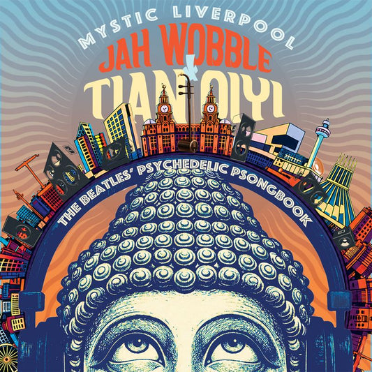 WOBBLE, JAH & TIAN QIYI - MYSTIC LIVERPOOL: BEATLES' PSYCHEDELIC.. - CD