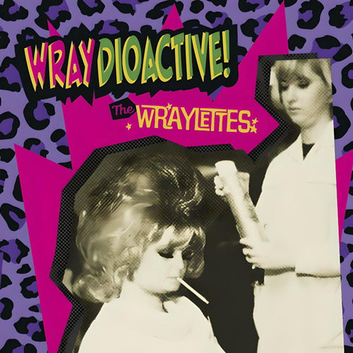 WRAYLETTES - WRAYDIOACTIVE! (EP) - 7